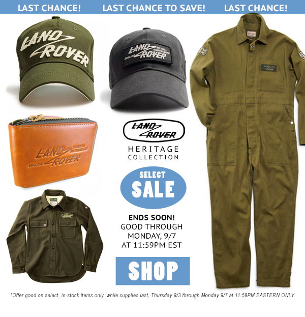 LAST CHANCE TO SAVE - Select Heritage Collection Sale Good Through Monday, September 7th at 11:59PM Eastern at RoverParts.com