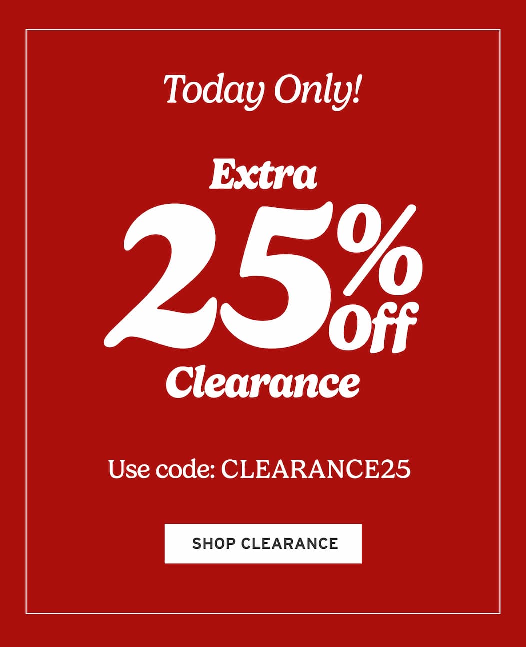 Extra 25% Off Cleareance