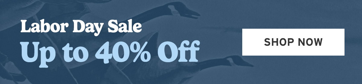 Labor Day Sale Up to 40% Off