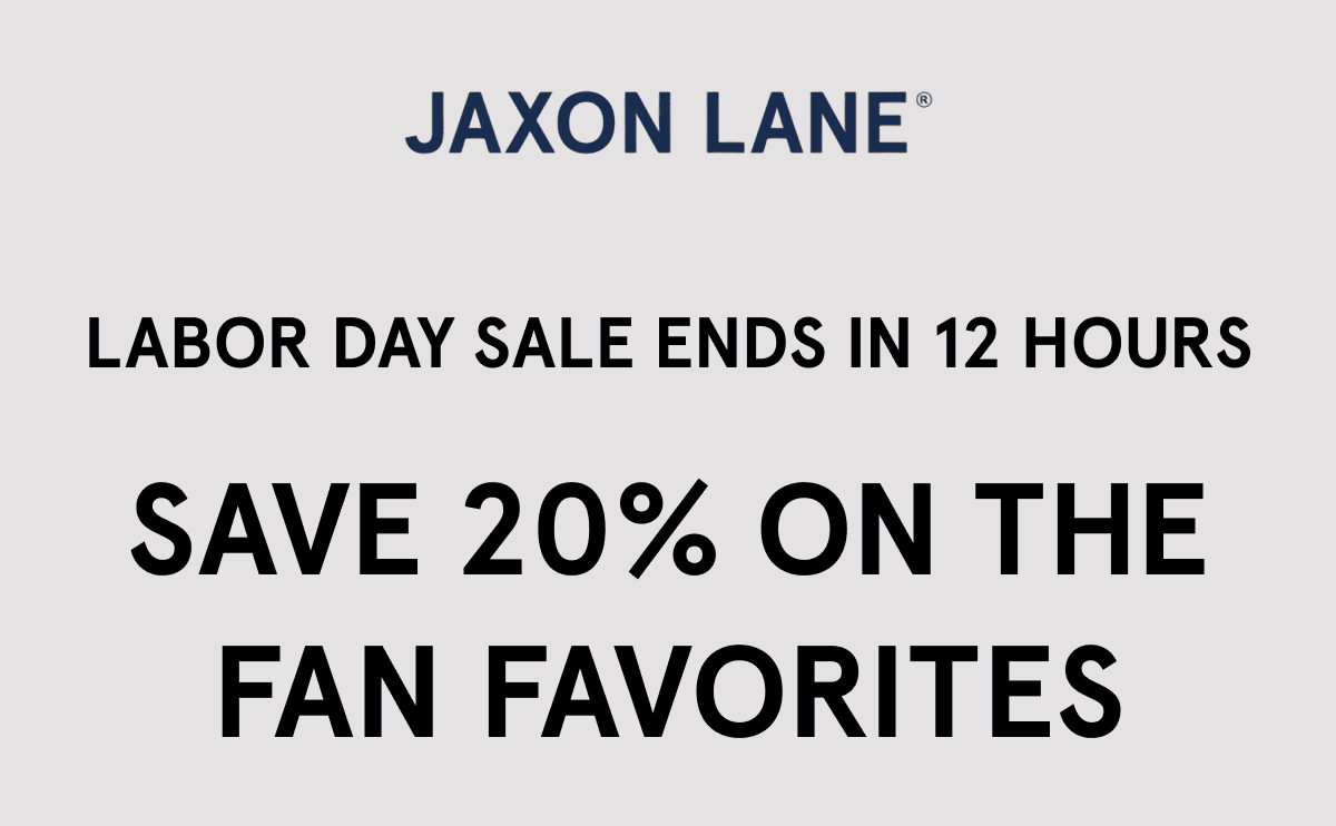 Labor Day Sale Ends in 12 Hours