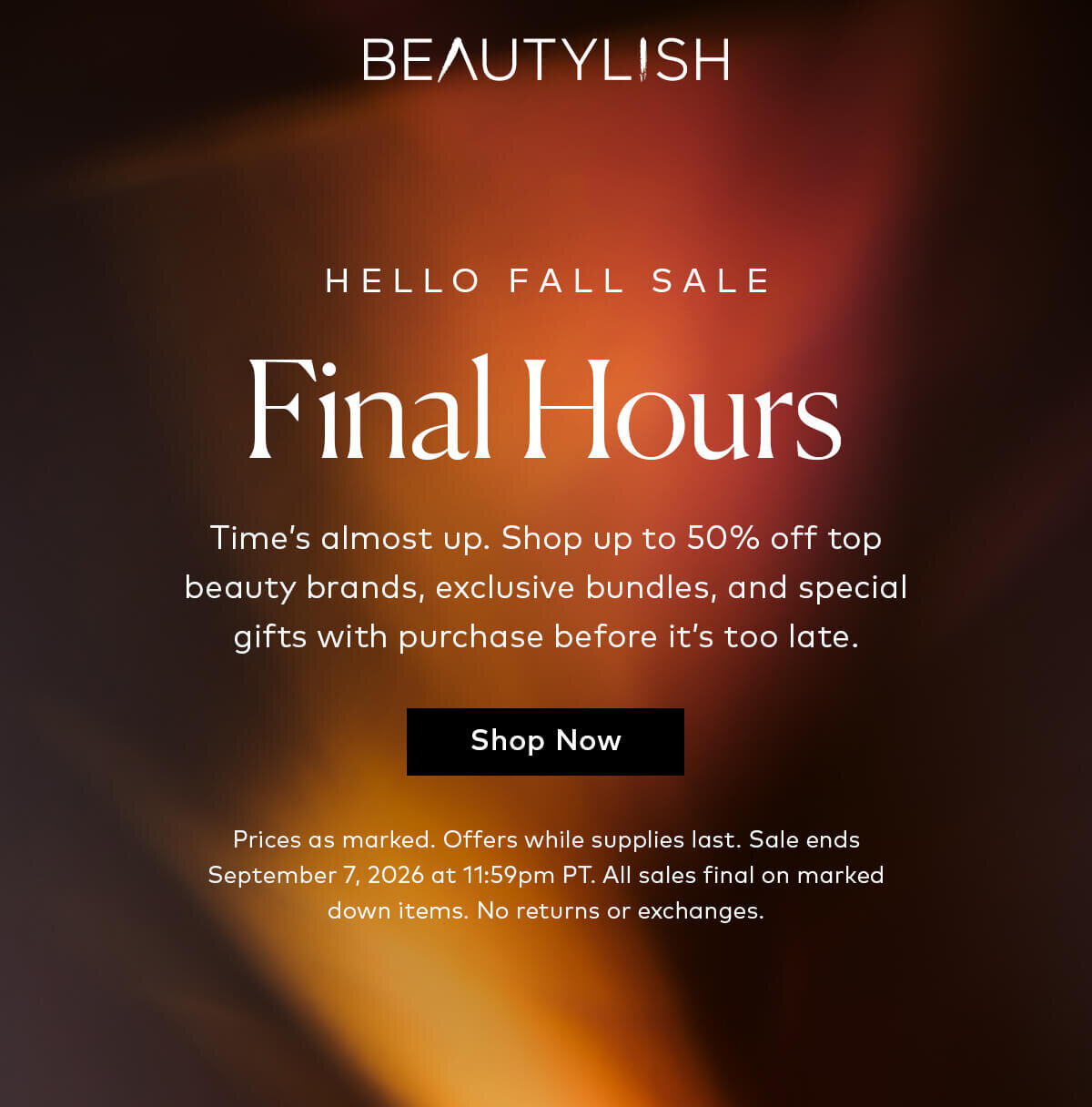 Beautylish Hello Fall Sale Final Hours: Time’s almost up. Shop up to 50% off top beauty brands, exclusive bundles, and special gifts with purchase before it’s too late.