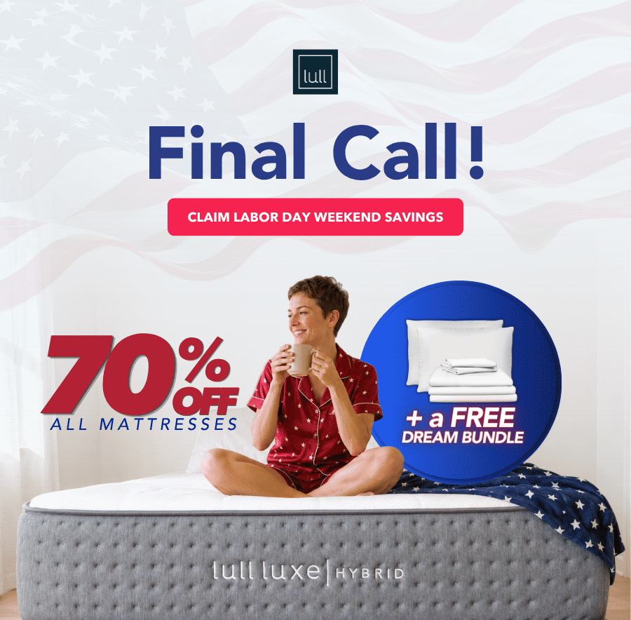 Final Call! Claim Labor Day Weekend Savings | 70% off all mattresses + a free dream bundle 
