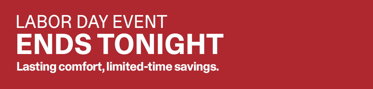 LABOR DAY EVENT ENDS TONIGHT