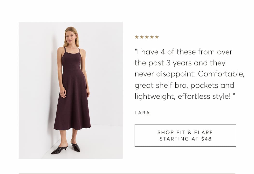 “I have 4 of these from over the past 3 years and they never disappoint. Comfortable, great shelf bra, pockets and lightweight, effortless style! ” - Lara 