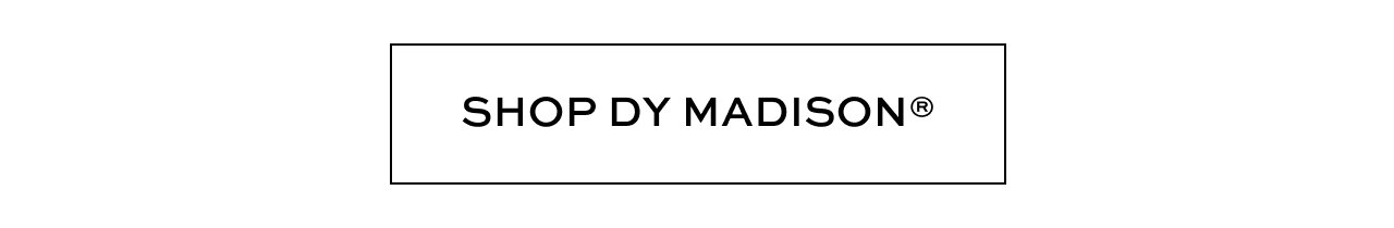 Hero CTA: Shop DY Madison