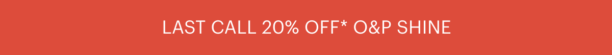 Last Call for 20% Off Sitewide*