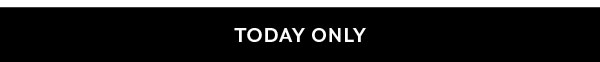 Today Only