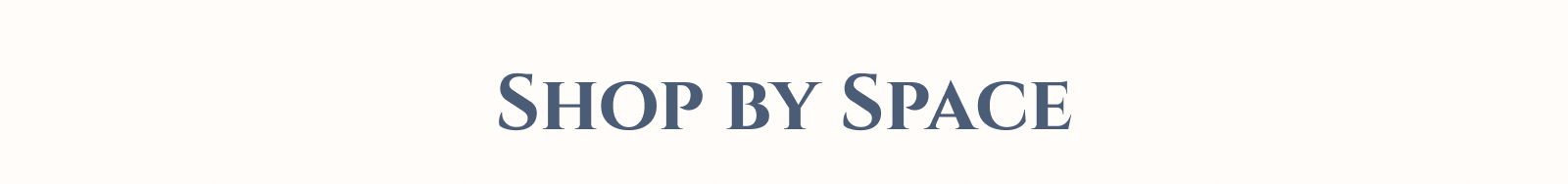 Shop By Space