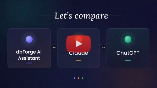 ChatGPT vs Claude vs dbForge AI Assistant for PostgreSQL
