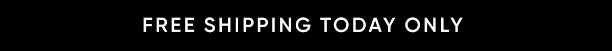 free shipping today only
