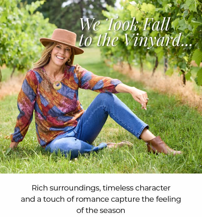 We Took Fall to the Vineyard. Discover Fall New Arrivals