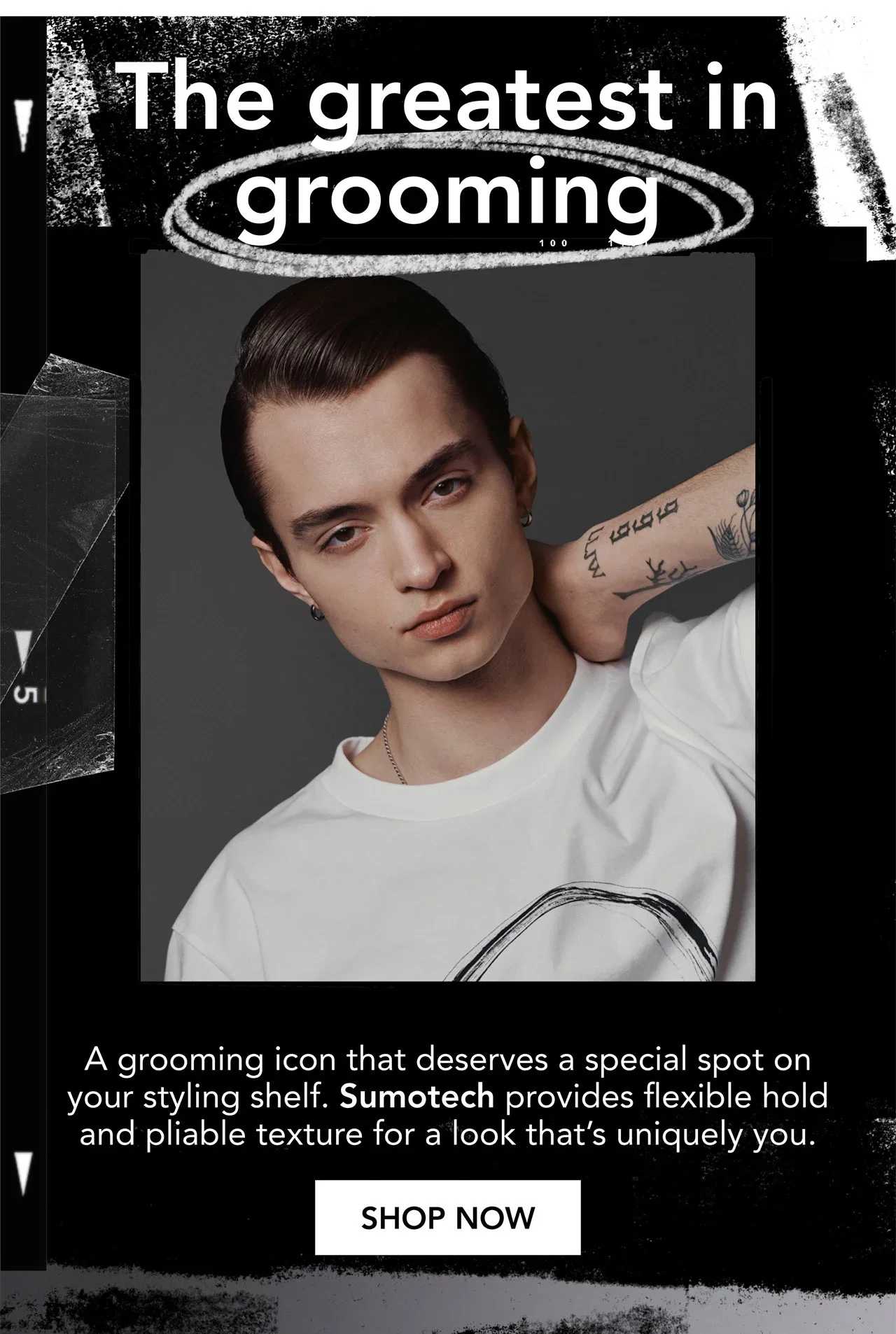 The greatest in grooming | A grooming icon that deserves a special spot on your styling shelf. Sumotech provides flexible hold and pliable texture for a look that’s uniquely you. | SHOP NOW The greatest in grooming | A grooming icon that deserves a special spot on your styling shelf. Sumotech provides flexible hold and pliable texture for a look that’s uniquely you. | SHOP NOW