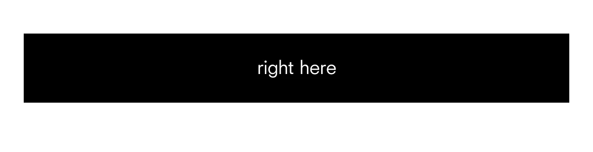 right here