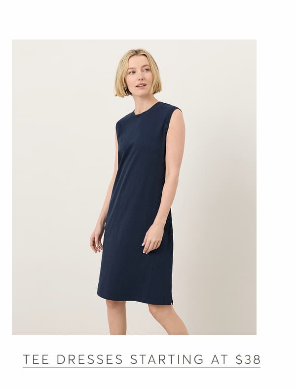 Tee Dresses starting at $38