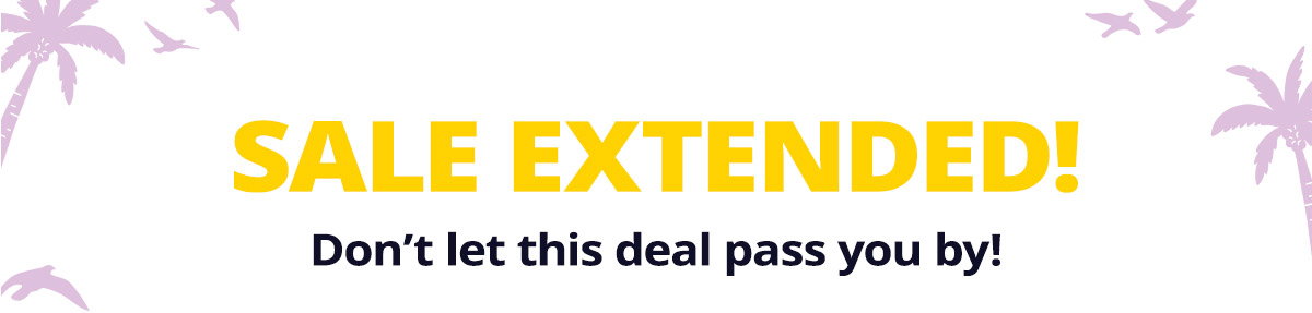 Sale extended! Don't let this deal pass you by!