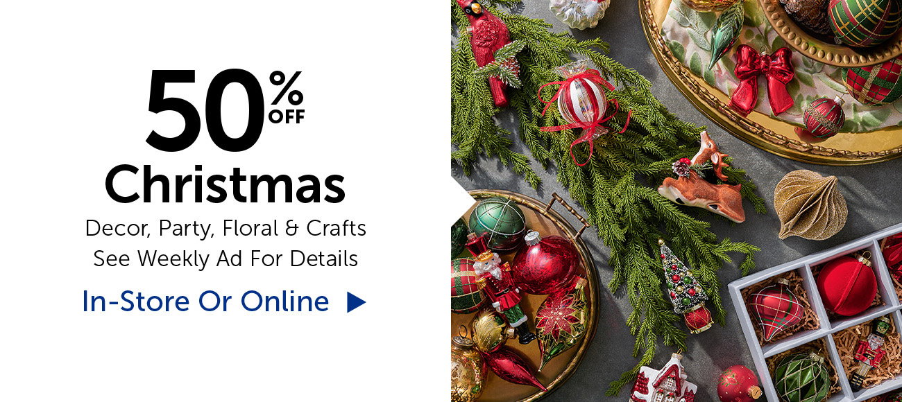 50% Off Christmas - Selection Will Vary By Store