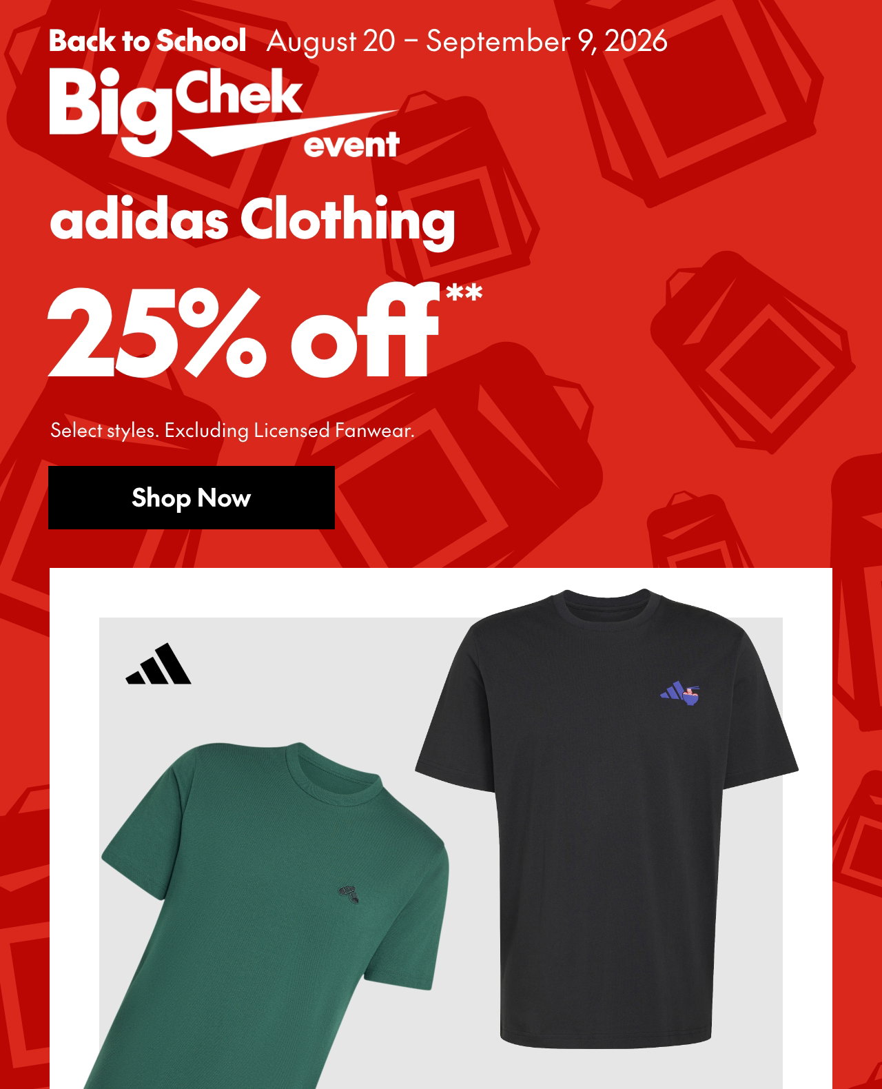 adidas Clothing
25% off**
Select styles. 