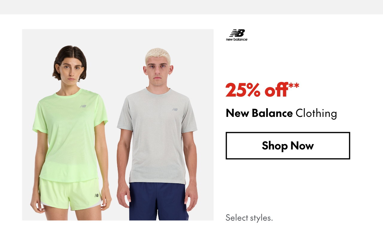 New Balance Clothing
25% off**
Select styles.