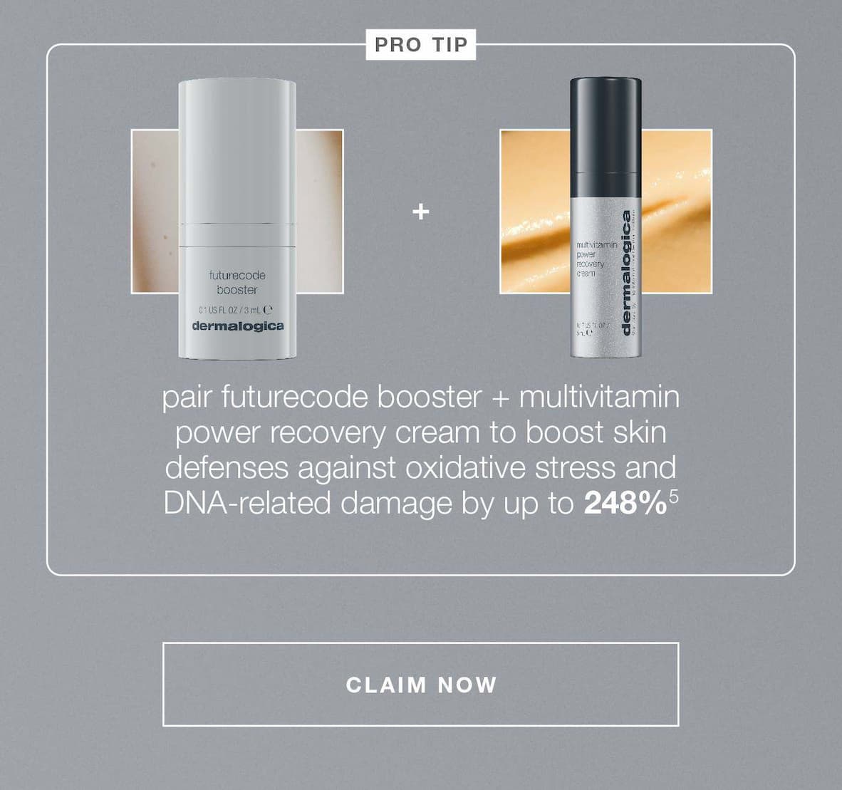 pro tip: pair futurecode booster + multivitamin power recovery cream ​  to boost skin defenses against oxidative stress and DNA-related damage by up to 248%5​  ​  CLAIM NOW​