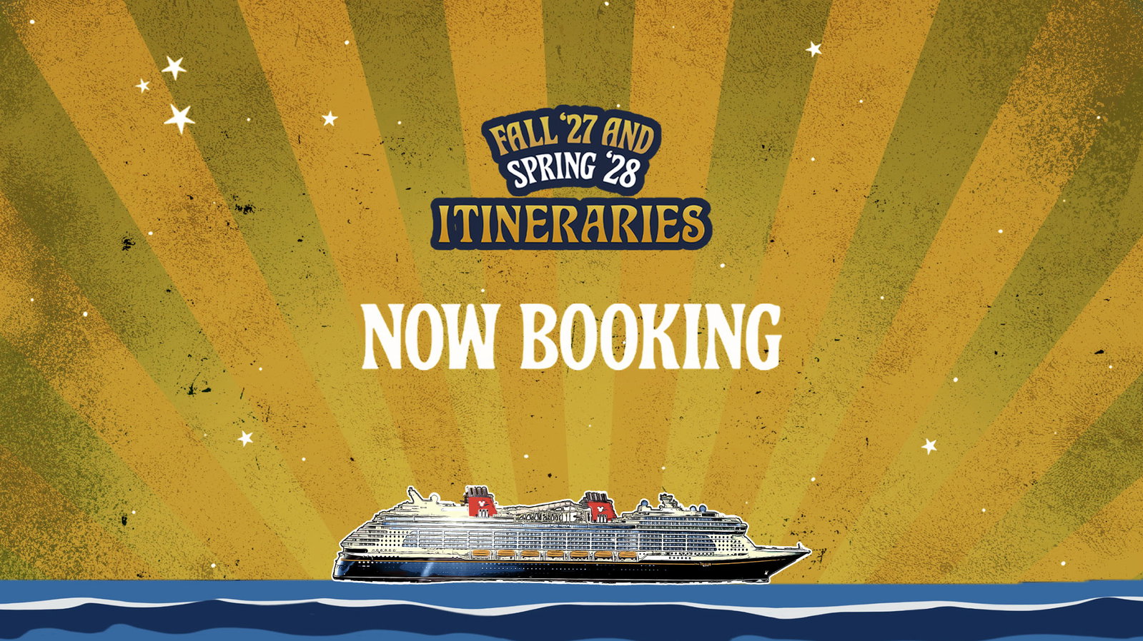 A graphic, concert-style poster depicting a Disney cruise ship under a headline that reads Fall '27 and Spring '28 Itineraries Now Booking
