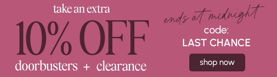 Ends at Midnight: take an EXTRA 10% OFF Doorbusters + Clearance with code: LASTCHANCE