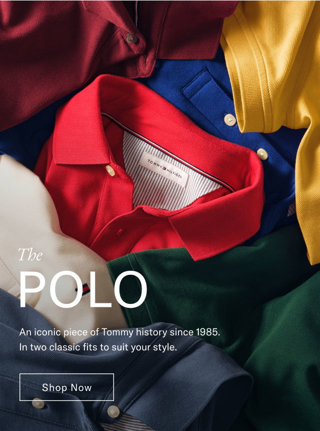 The POLO An iconic piece of Tommy history since 1985. In two classic fits to suit your style. Shop Now