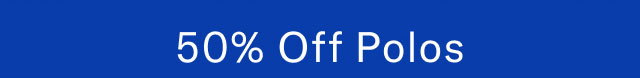50% off all Polos