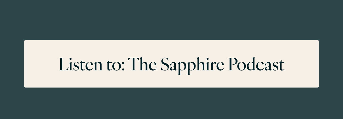 Listen to: The Sapphire Podcast