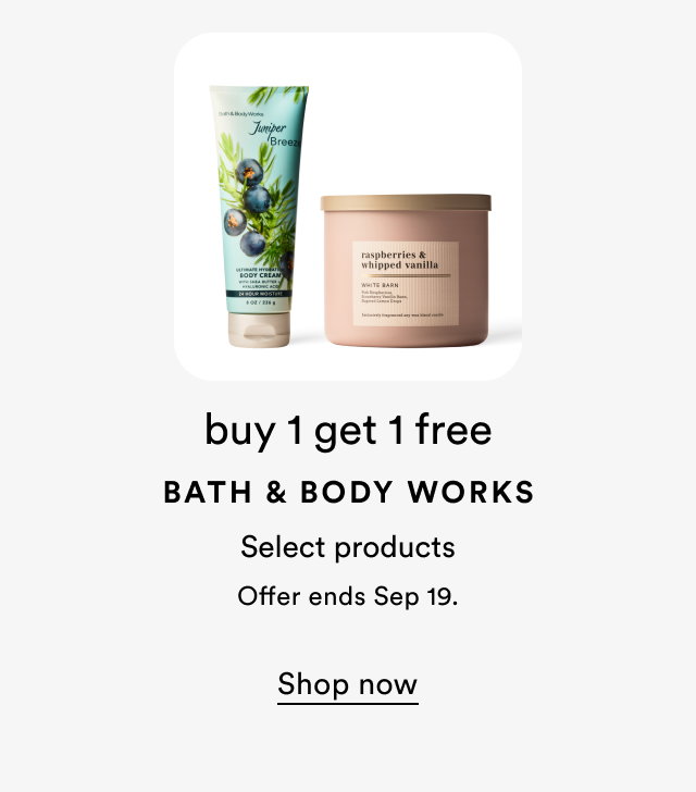 Buy 1 get 1 free | Bath & body works | Entire brand | Offer ends Sep 19 | Shop now