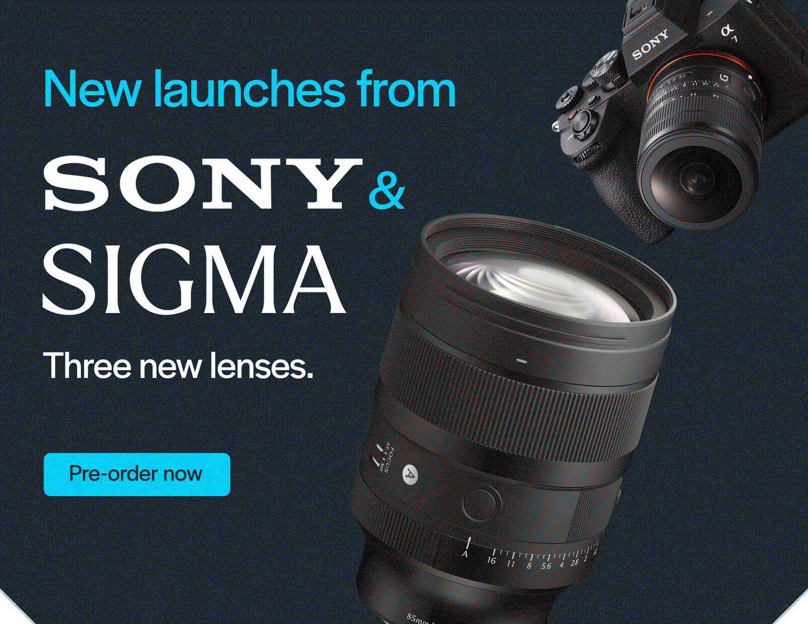 New launches from Sony & Sigma Three New Lenses.