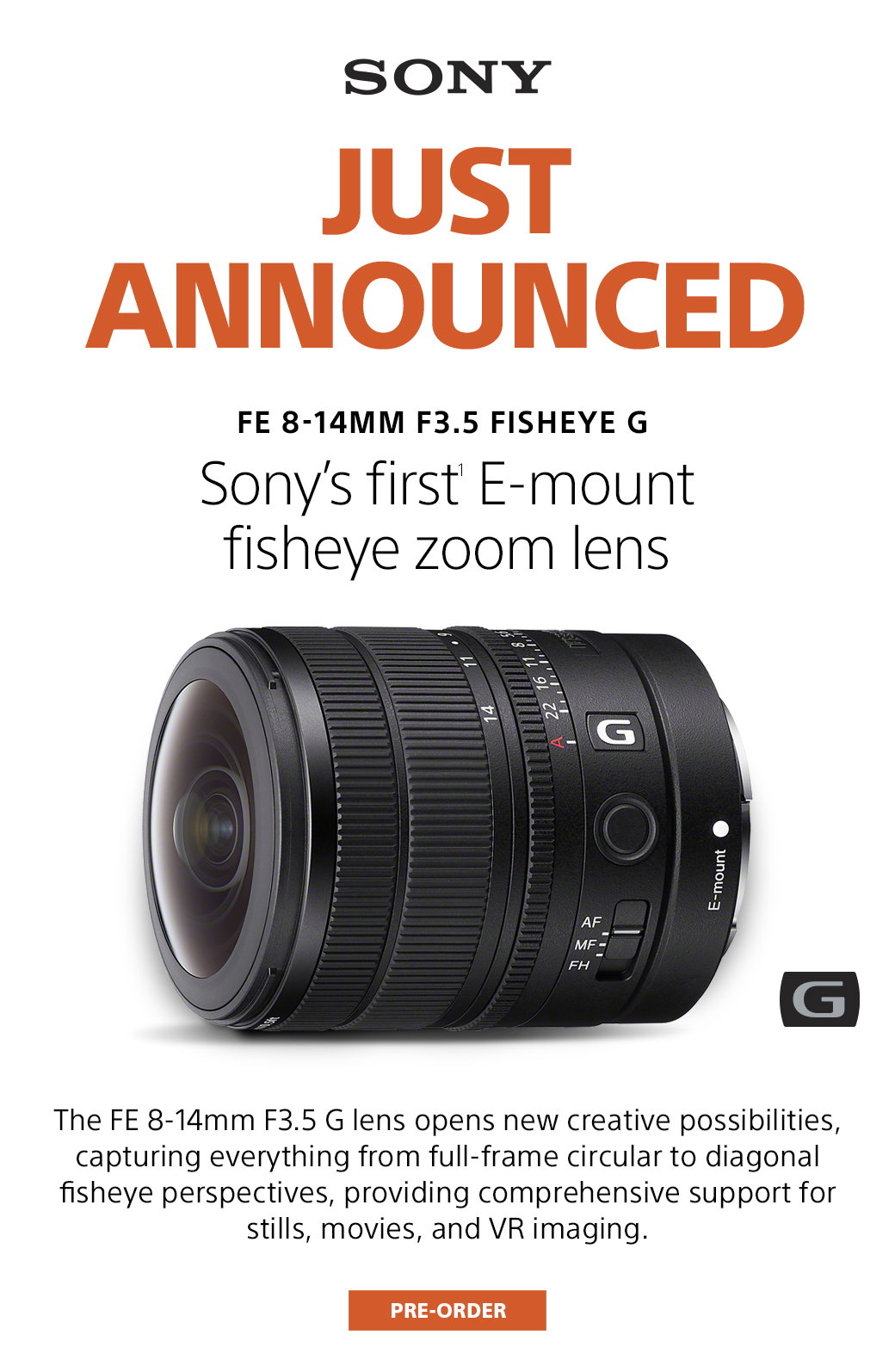 Sony | JUST ANNOUNCED | FE 8-14MM F3.5 FISHEYE G | Sony's first E-mount fisheye zoom lens | PRE-ORDER