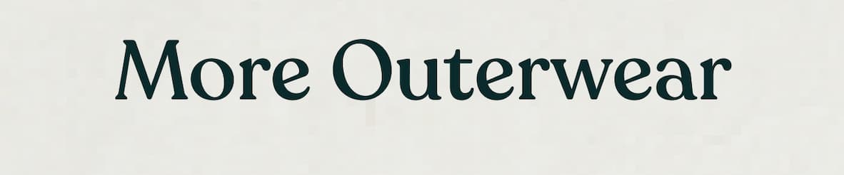 More Outerwear