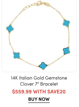 14K Italian Gold Gemstone Clover 7" Bracelet – $559.99 with SAVE20