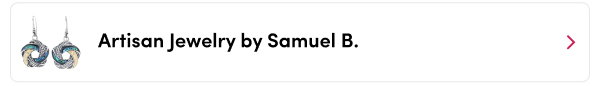 Artisan Jewelry by Samuel B.