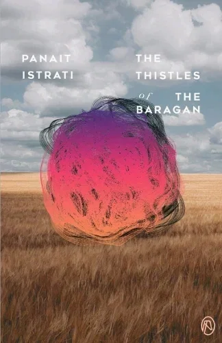 The Thistles of the Baragan by Panait Istrati