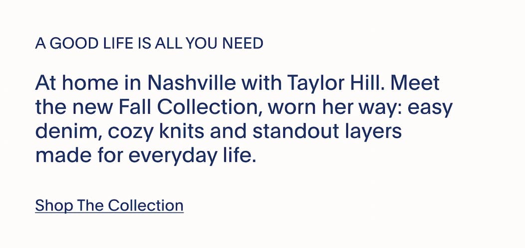 SHOP THE COLLECTION - AS SEEN ON TAYLOR HILL