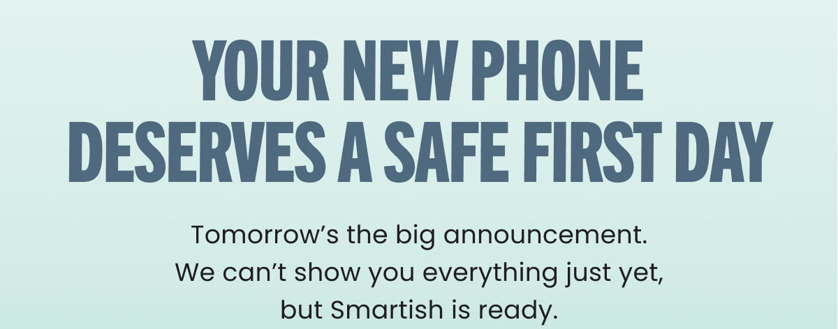 Your new phone deserves a safe first day