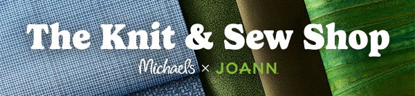 The Knit & Sew Shop Michaels x JOANN