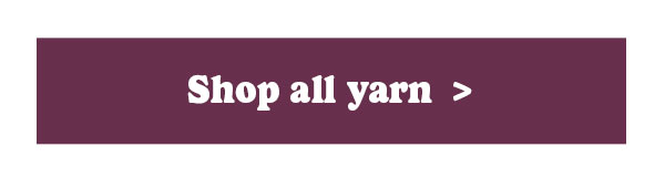 Shop all yarn >