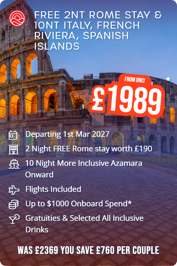 FREE 2nt Rome stay & 10nt Italy, French Riviera, Spanish Islands – Smart Holiday promotional image. From £1,989 Includes: Departing 1st Mar 2027, 2 Night FREE Rome stay worth £190, 10 Night More Inclusive Azamara Onward, Flights Included, Up to $1000 Onboard Spend*, Gratuities & Selected All Inclusive Drinks. WAS £2369 YOU SAVE £760 PER COUPLE