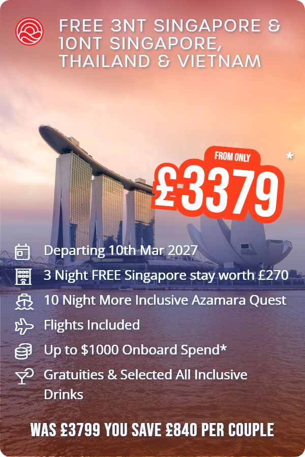 FREE 3nt Singapore & 10nt Singapore, Thailand & Vietnam – Smart Holiday promotional image. From £3,379 Includes: Departing 10th Mar 2027, 3 Night FREE Singapore stay worth £270, 10 Night More Inclusive Azamara Quest, Flights Included, Up to $1000 Onboard Spend*, Gratuities & Selected All Inclusive Drinks. WAS £3799 YOU SAVE £840 PER COUPLE