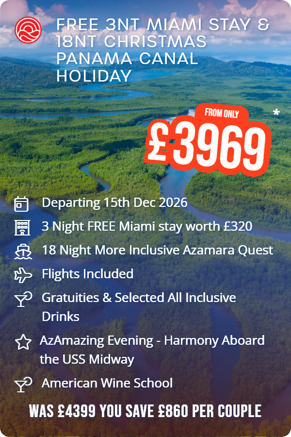 FREE 3nt Miami stay & 18nt Christmas Panama Canal Holiday – Smart Holiday promotional image. From £3,969 Includes: Departing 15th Dec 2026, 3 Night FREE Miami stay worth £320, 18 Night More Inclusive Azamara Quest, Flights Included, Gratuities & Selected All Inclusive Drinks, AzAmazing Evening - Harmony Aboard the USS Midway, American Wine School. WAS £4399 YOU SAVE £860 PER COUPLE