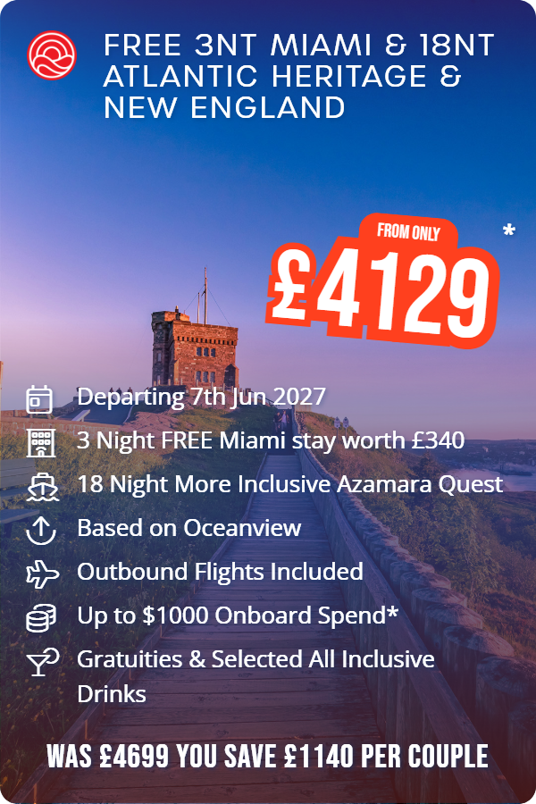 FREE 3nt Miami & 18nt Atlantic Heritage & New England – Smart Holiday promotional image. From £4,129 Includes: Departing 7th Jun 2027, 3 Night FREE Miami stay worth £340, 18 Night More Inclusive Azamara Quest, Based on Oceanview, Outbound Flights Included, Up to $1000 Onboard Spend*, Gratuities & Selected All Inclusive Drinks. WAS £4699 YOU SAVE £1140 PER COUPLE