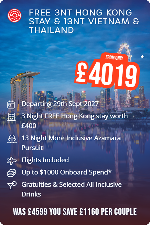 FREE 3nt Hong Kong stay & 13nt Vietnam & Thailand – Smart Holiday promotional image. From £4,019 Includes: Departing 29th Sept 2027, 3 Night FREE Hong Kong stay worth £400, 13 Night More Inclusive Azamara Pursuit, Flights Included, Up to $1000 Onboard Spend*, Gratuities & Selected All Inclusive Drinks. WAS £4599 YOU SAVE £1160 PER COUPLE