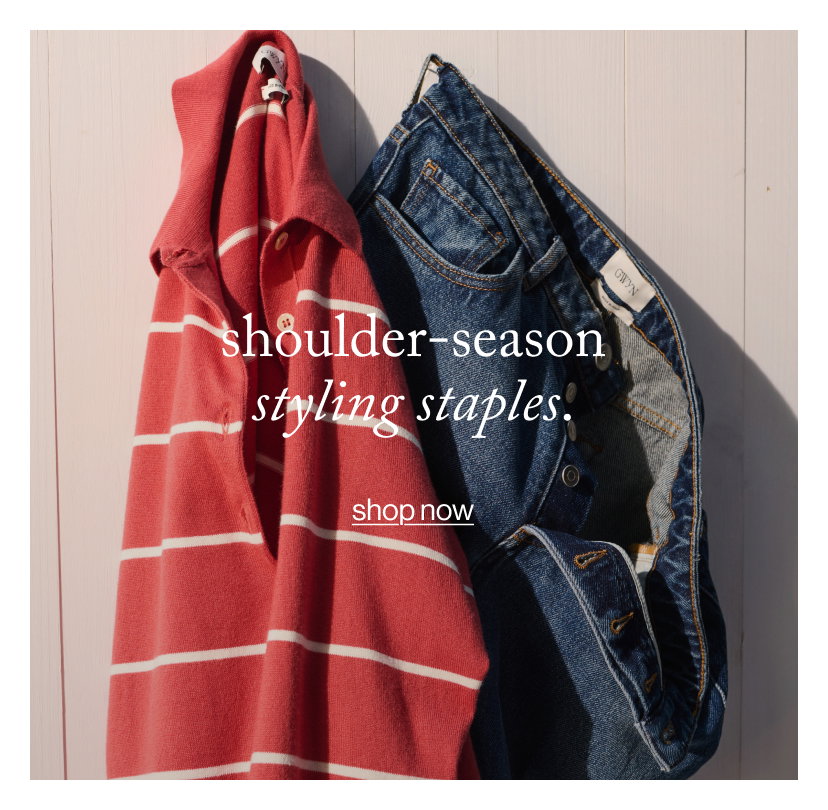 shoulder-season styling staples.