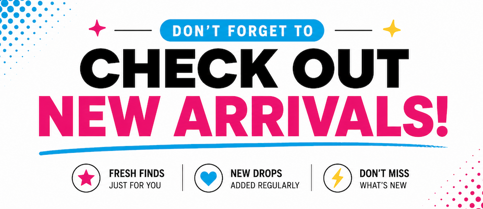Check Out New Arrivals!
