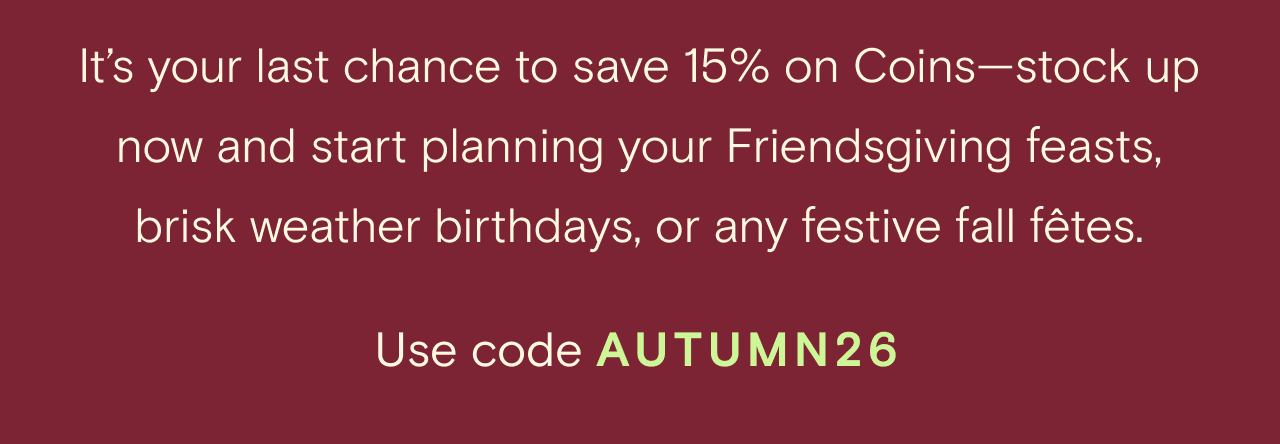 Use code AUTUMN26