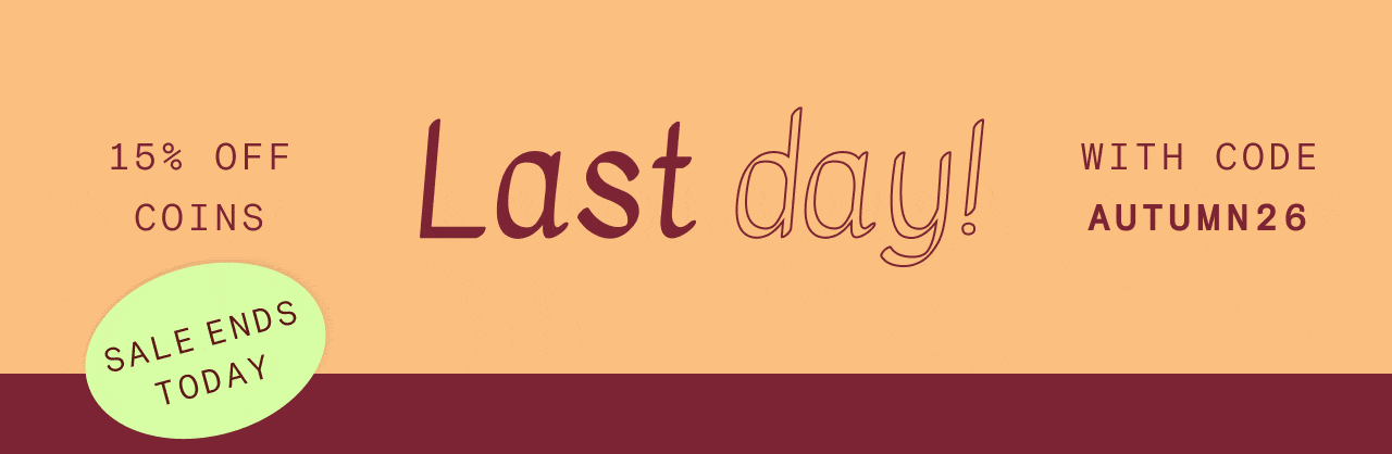 15% off Coins Last day with code AUTUMN26 SALE ENDS TODAY