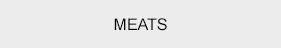 Meats