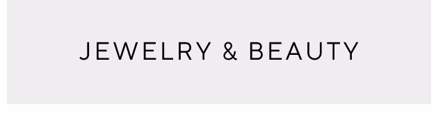 Jewelry and beauty